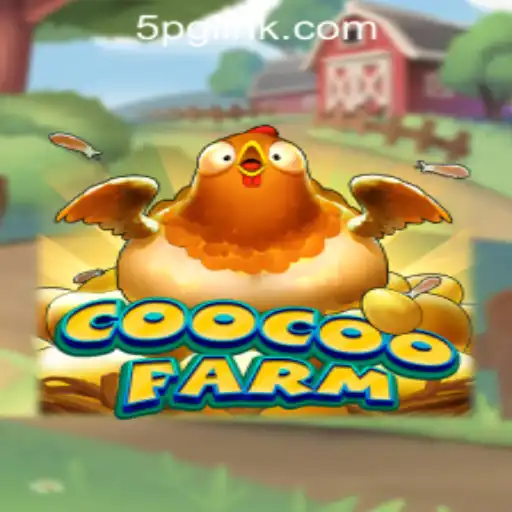 Explore the Exciting World of CooCooFarm and Unwind with 5PG.CASH CASINO